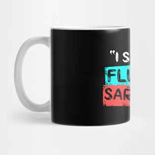 I Speak Fluent Sarcasm Mug